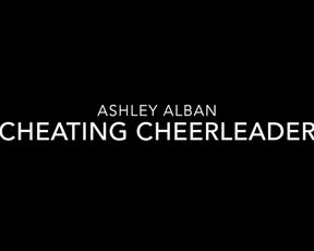 Ashley Alban Cheating Cheerleader  in private premium video