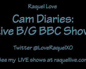 LoveRaquelXO_Cam-Diaries-Live-POV-BBC-BG-Recording