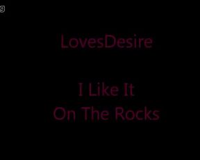 Lovesdesire  I Like It On The Rocks 18cams.org