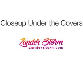 Zanderstorm - Closeup Under The Covers Premium